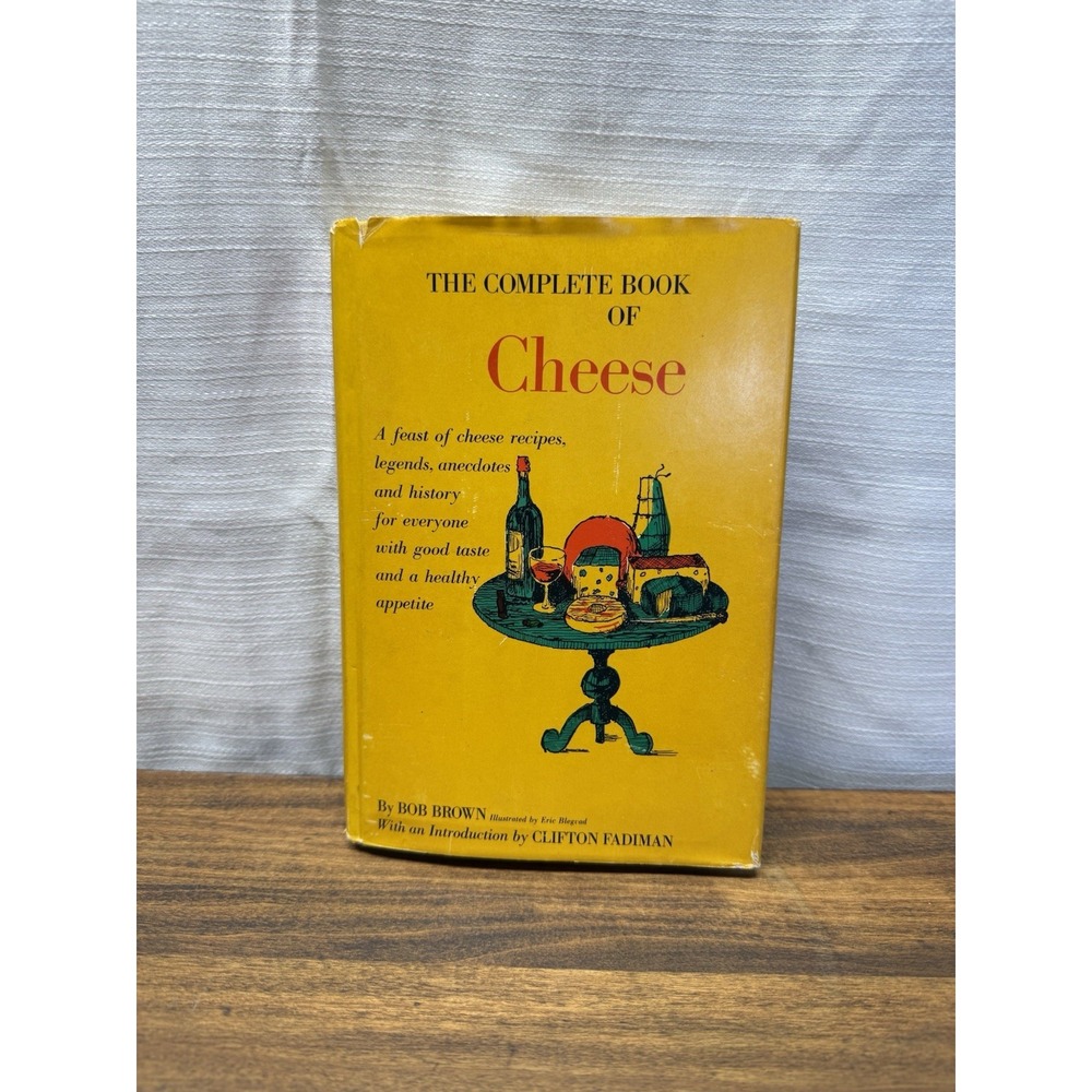 The Complete Book of Cheese by Bob Brown 1955 Cook. Cheese Monger Gift Idea Insc